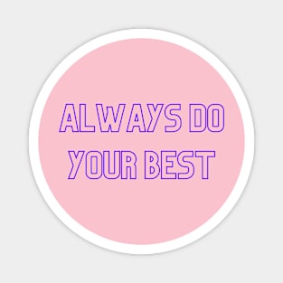 Always Do Your Best (purple print) Magnet